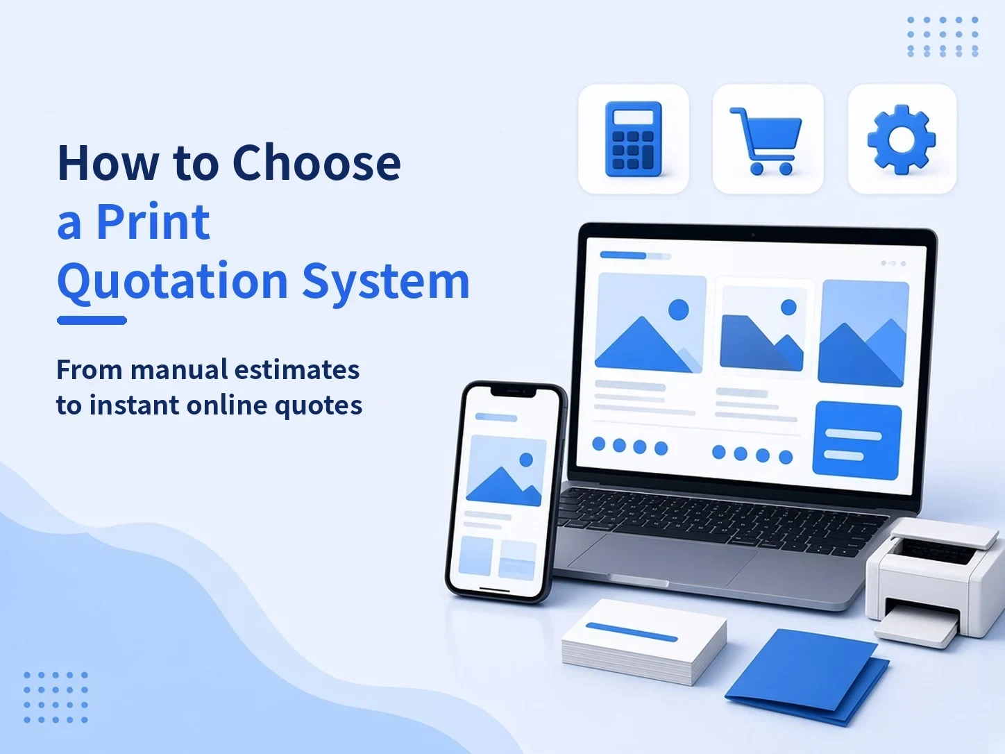 Print Quotation System Guide: From Manual Estimates to Online Quotes